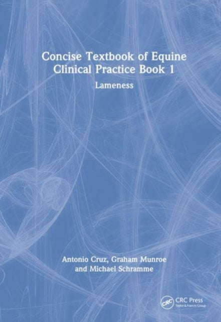 Concise Textbook of Equine Clinical Practice Book 1: Lameness