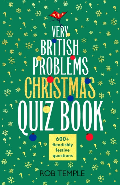 The Very British Problems Christmas Quiz Book: 600+ fiendishly festive questions