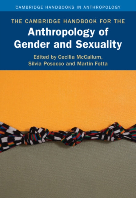 The Cambridge Handbook for the Anthropology of Gender and Sexuality