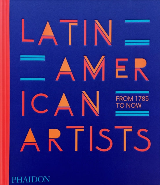 Latin American Artists: From 1785 to Now