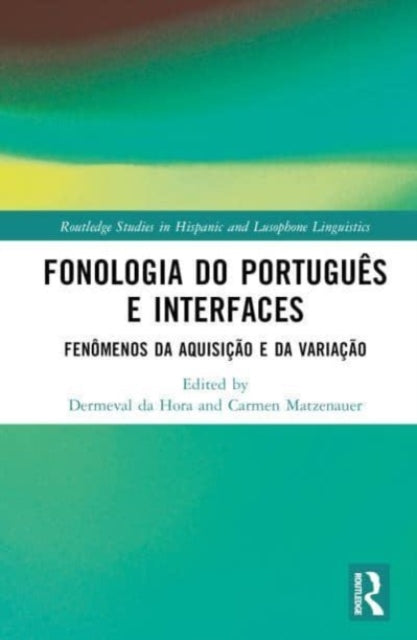 Fonologia do Portugues e Interfaces: Fenomenos da Aquisicao e da Variacao