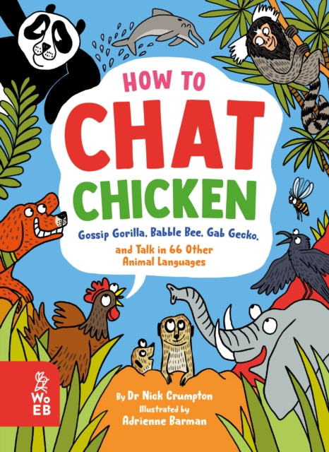 How to Chat Chicken, Gossip Gorilla, Babble Bee, Gab Gecko and Talk in 66 Other Animal Languages