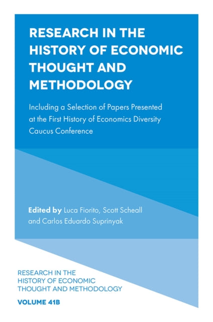 Research in the History of Economic Thought and Methodology: Including a Selection of Papers Presented at the First History of Economics Diversity Caucus Conference