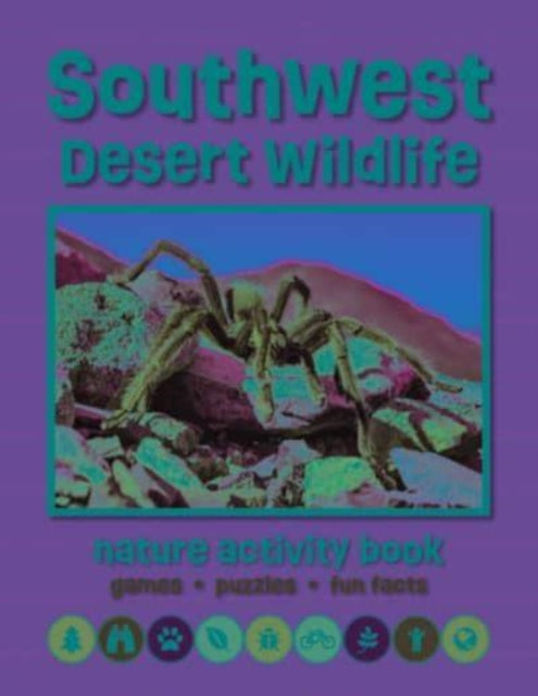 Southwest Desert Wildlife Nature Activity Book: Games & Activities for Young Nature Enthusiasts