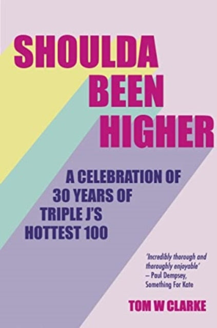 Shoulda Been Higher: A Celebration of 30 Years of Triple J's Hottest 100