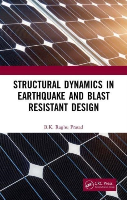 Structural Dynamics in Earthquake and Blast Resistant Design