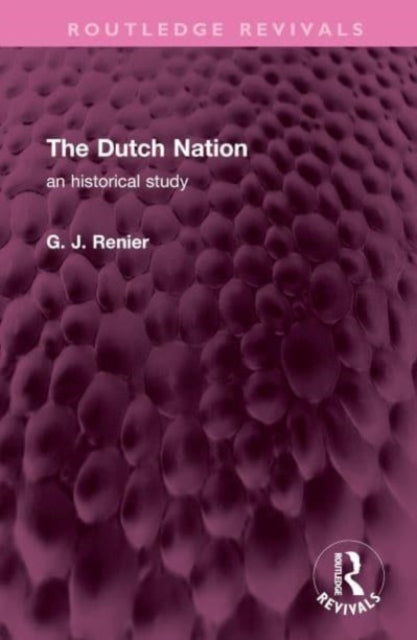 The Dutch Nation: an historical study