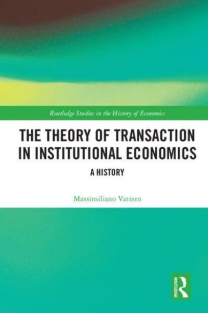The Theory of Transaction in Institutional Economics: A History