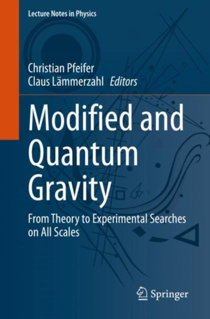 Modified and Quantum Gravity: From Theory to Experimental Searches on All Scales