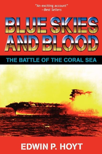 Blue Skies and Blood: The Battle of the Coral Sea