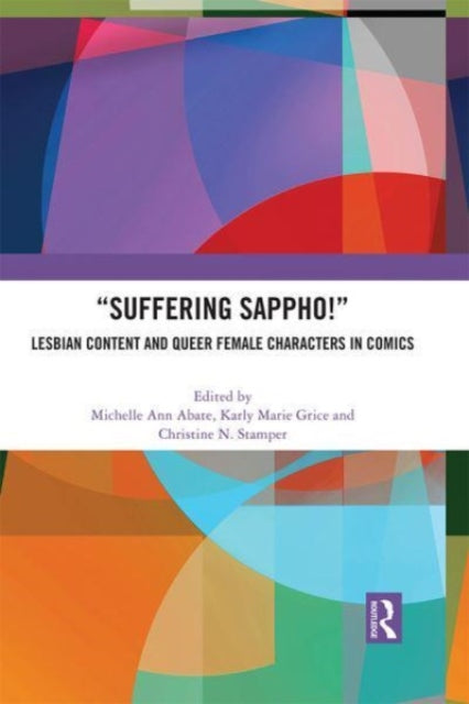 "Suffering Sappho!": Lesbian Content and Queer Female Characters in Comics
