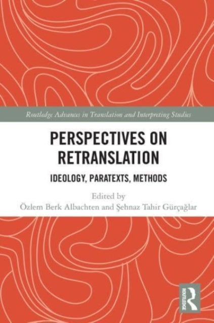 Perspectives on Retranslation: Ideology, Paratexts, Methods