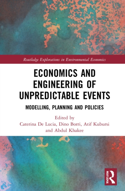 Economics and Engineering of Unpredictable Events: Modelling, Planning and Policies