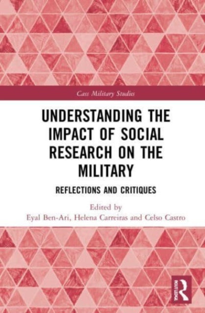 Understanding the Impact of Social Research on the Military: Reflections and Critiques