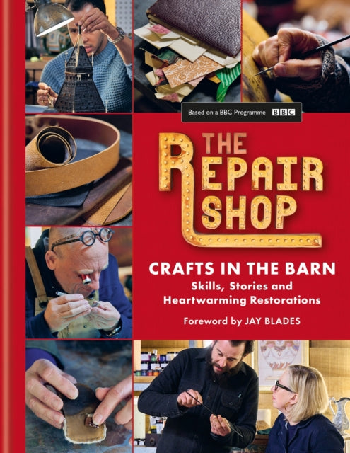 The Repair Shop: Crafts in the Barn: Skills, stories and heartwarming restorations: THE LATEST BOOK