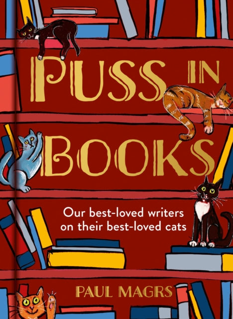 Puss in Books: Our Best-Loved Writers on Their Best-Loved Cats