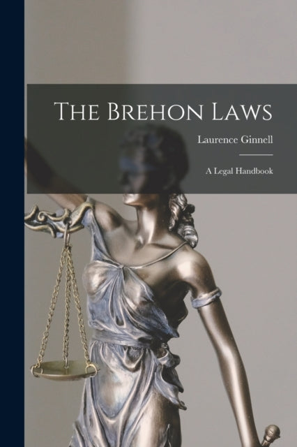 The Brehon Laws: A Legal Handbook
