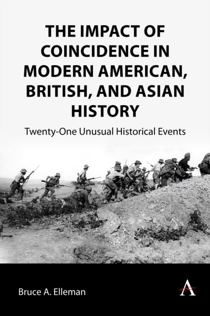 The Impact of Coincidence in Modern American, British, and Asian History: Twenty-One Unusual Historical Events