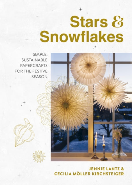 Stars & Snowflakes: Simple, sustainable papercrafts for the festive season