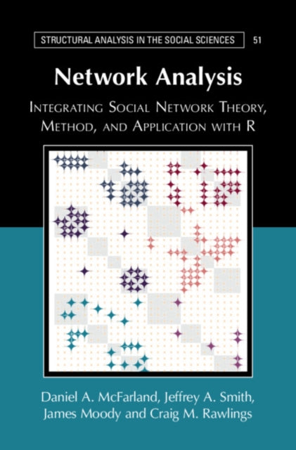 Network Analysis: Integrating Social Network Theory, Method, and Application with R