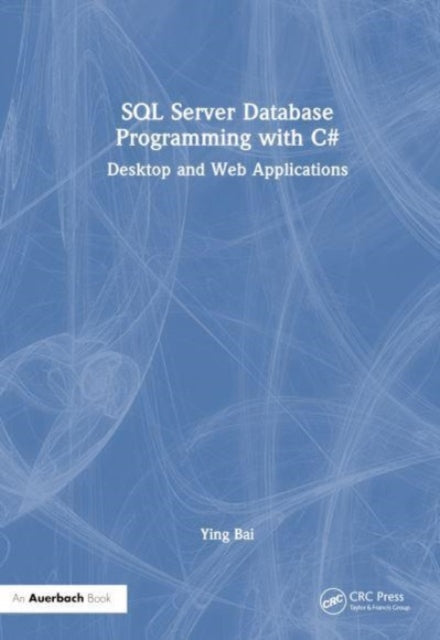 SQL Server Database Programming with C#: Desktop and Web Applications