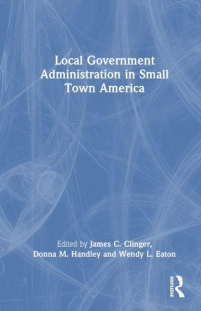 Local Government Administration in Small Town America