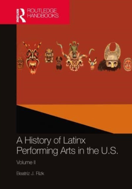 A History of Latinx Performing Arts in the U.S.: Volume II