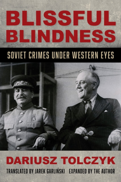 Blissful Blindness: Soviet Crimes Under Western Eyes