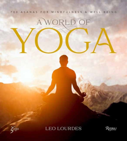 A World of Yoga: 700 Asanas for Mindfulness and Well-Being