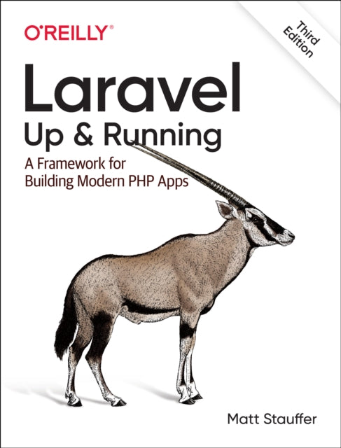 Laravel: Up & Running: A Framework for Building Modern PHP Apps