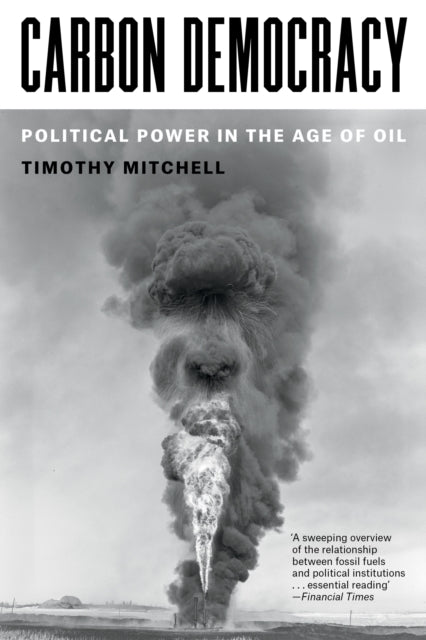 Carbon Democracy: Political Power in the Age of Oil