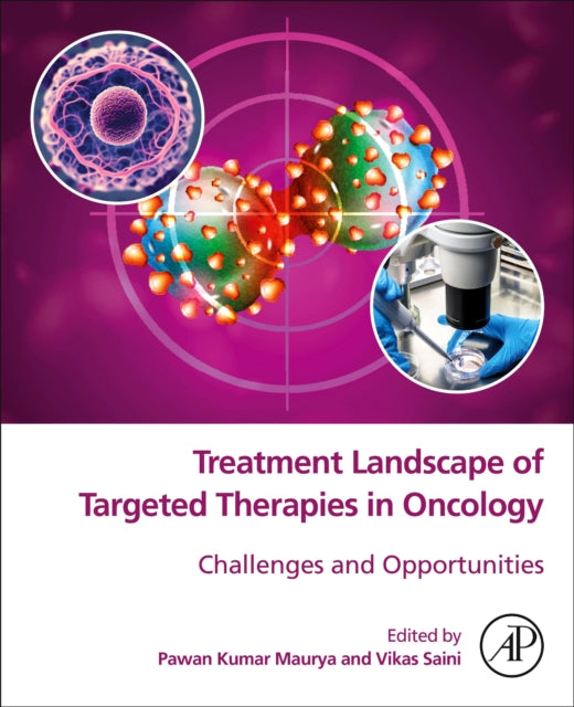 Treatment Landscape of Targeted Therapies in Oncology: Challenges and Opportunities