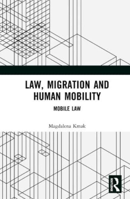 Law, Migration, and Human Mobility: Mobile Law