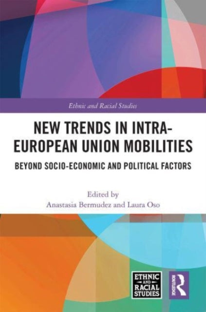 New Trends in Intra-European Union Mobilities: Beyond Socio-Economic and Political Factors