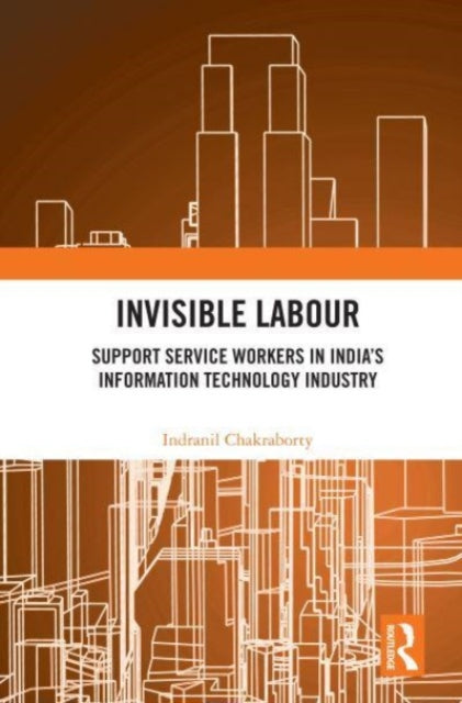 Invisible Labour: Support Service Workers in India's Information Technology Industry