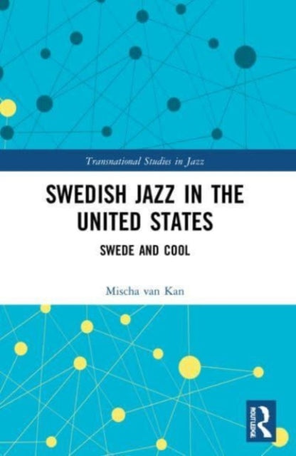 Swedish Jazz in the United States: Swede and Cool