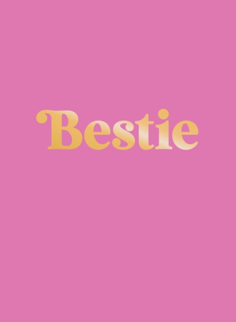 Bestie: The Perfect Gift to Celebrate Your BFF