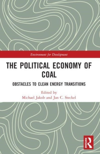 The Political Economy of Coal: Obstacles to Clean Energy Transitions