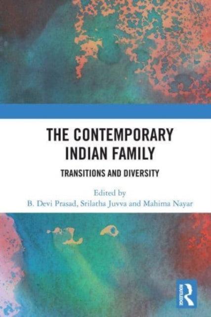 The Contemporary Indian Family: Transitions and Diversity