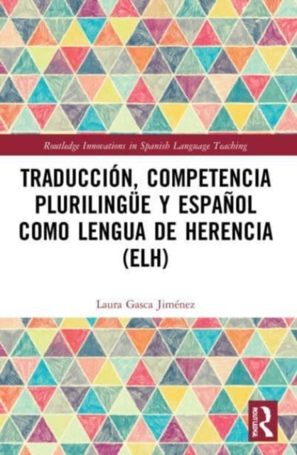 Traduccion, competencia plurilingue y espanol como lengua de herencia (ELH)