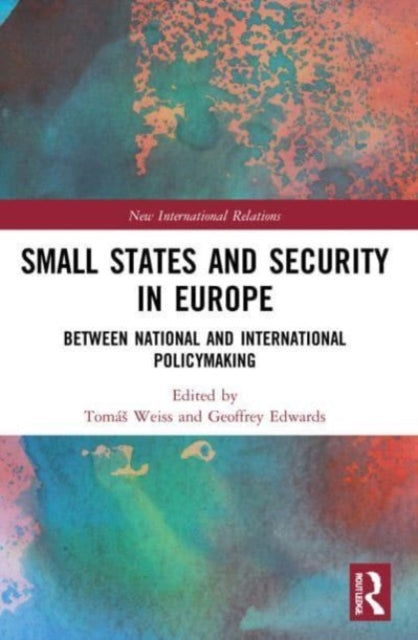 Small States and Security in Europe: Between National and International Policymaking