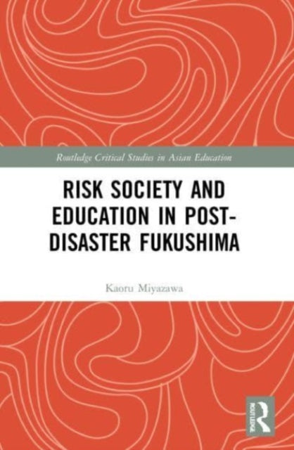 Risk Society and Education in Post-Disaster Fukushima