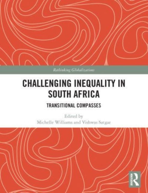 Challenging Inequality in South Africa: Transitional Compasses