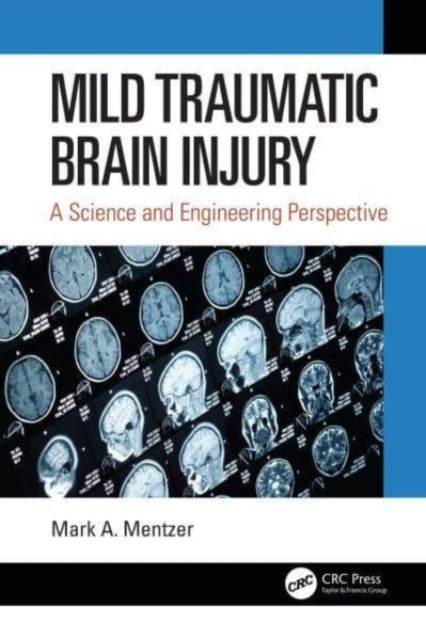 Mild Traumatic Brain Injury: A Science and Engineering Perspective