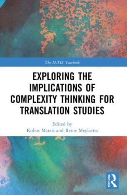 Exploring the Implications of Complexity Thinking for Translation Studies