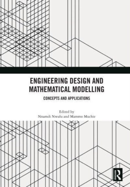 Engineering Design and Mathematical Modelling: Concepts and Applications