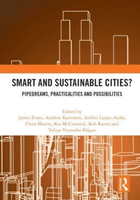 Smart and Sustainable Cities?: Pipedreams, Practicalities and Possibilities