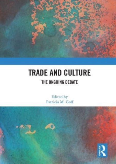 Trade and Culture: The Ongoing Debate