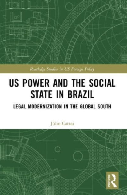 U.S. Power and the Social State in Brazil: Legal Modernization in the Global South