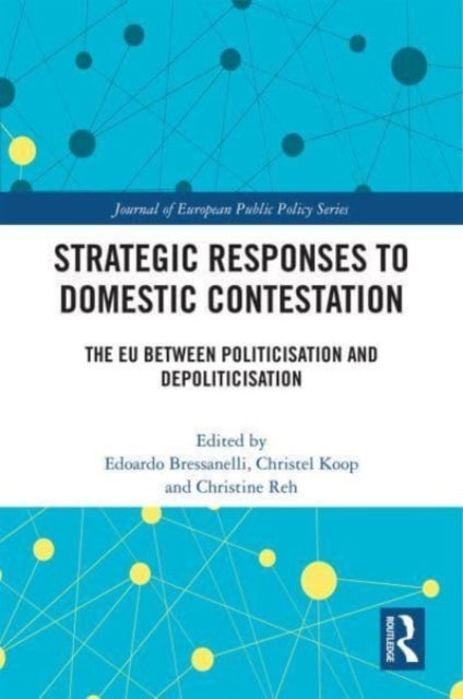Strategic Responses to Domestic Contestation: The EU Between Politicisation and Depoliticisation